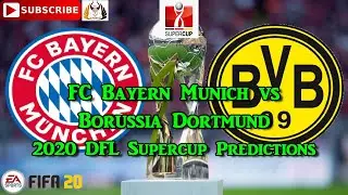 FC Bayern Munich vs Borussia Dortmund | 2020-21 DFL-Supercup | Predictions FIFA 20
