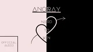 Anoray - Hard To Win [Official Audio]