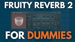 Fruity Reverb 2 for DUMMIES (2025)