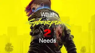 What I Want From Cyberpunk 2