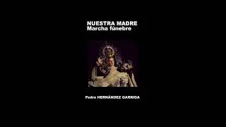 NUESTRA MADRE - Banda de Música - Pedro Hernández Garriga