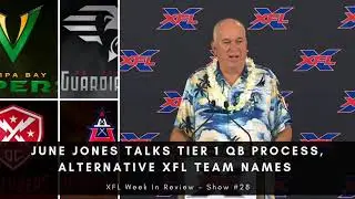 #28 - June Jones Talks Tier 1 QB Process, Alternative XFL Team Names