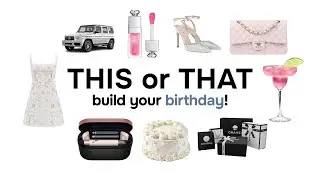 THIS or THAT | build your dream birthday🎂🎉🎀