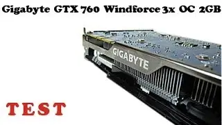 Gigabyte GTX 760 Windforce 3x 2GB OC test