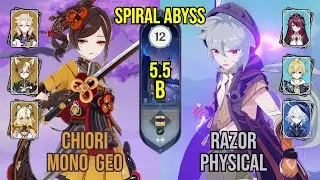 C0 Chiori Mono Geo + C6 Razor Physical | Spiral Abyss 5.5b | Genshin Impact
