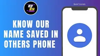 How to Know Our Name Saved in Other Phone in Get Contact