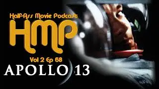 HMP Vol 2 Ep 68- Apollo 13