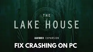 How To Fix Alan Wake 2- The Lake House Crashing, Crashes to Desktop, Crashing at Startup Error On PC