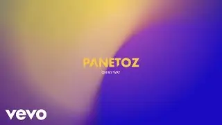 Panetoz - On My Way
