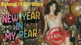New Year in My Rear (Banned 1970s Disco Hit) &ndash; Dixie Normous