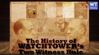 Watchtower's Two Witness Rule History (Part 2 of Discussion 11)