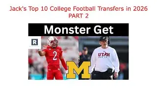 Jack`s top 10 college football transfers for the 2026 season part 2