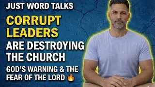Corrupt Leaders Are Destroying the Church &ndash; God's Warning & the Fear of the Lord You Can't Ignore 🔥 
