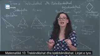 Matematikë 10 - Trekëndëshat dhe katërkëndëshat. Llojet e tyre.