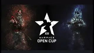 LAN-ФИНАЛ: WARFACE  OPEN CUP: SEASON XIII  ()(  18+