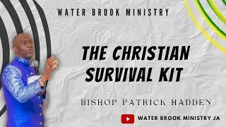 The Christian Survival Kit II - Bishop Hadden | July 27,  2025