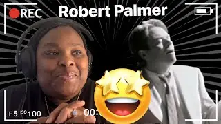 ROBERT PALMER - SHE MAKES MY DAY REACTION