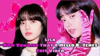 Lisa / How You Like That &times; Hello B♡tches Edit Video / #RespectLisa // blimy_land