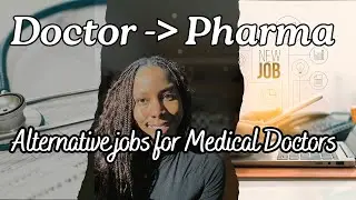 Leaving Medicine? Watch this | How to find alternative jobs as a Doctor