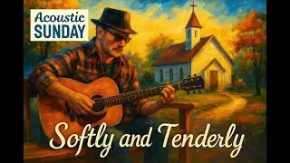 Softly and Tenderly Hymn &ndash; Acoustic Guitar Cover | Acoustic Sunday