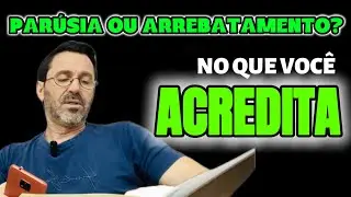 FCD - PARÚSIA OU ARREBATAMENTO? NO QUE VOCÊ ACREDITA- Capítulo 20