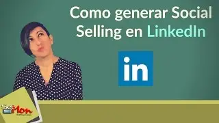 Como generar Social Selling en LinkedIn