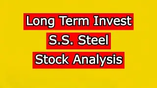 Fundamental Analysis of S.S. Steel || Dhaka Stock Exchange || Chittagong Stock Exchange