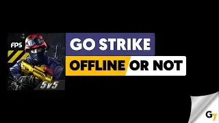 Go Strike game offline or online ?