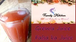 Grewia Juice | Falsa ka Juice | Family Kitchen.