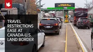 Travel restrictions ease at Canada-U.S. land border but testing requirement a frustration