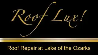 Roof Repair Lake of the Ozarks | Lake Ozarks Roof Repair