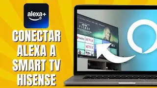 C&oacute;mo CONECTAR ALEXA A SMART TV HISENSE Gu&iacute;a R&aacute;pida Y F&aacute;cil