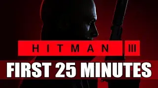 HITMAN 3 - First 25 Minutes of Gameplay | PIXELSCOPE ENTERTAINMENT |