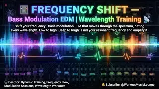 🎛️ FREQUENCY SHIFT &mdash; Bass Modulation EDM | Wavelength Training 📡