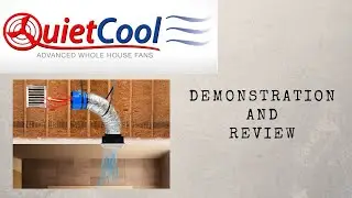 Quiet Cool Whole House Fan Demonstration and Review after 5 Months