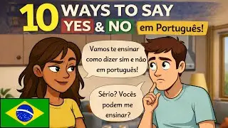 Everyday Brazilian Portuguese for Americans: 10 Ways to Agree and Disagree in Portuguese