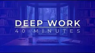 40 Minute Deep Work Ritual &mdash; Lofi Beats for Focus & Sensory Reset