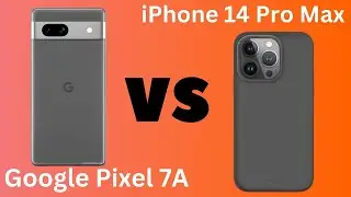 Google Pixel 7a Vs Apple iPhone 14 Pro Max : The Key Differences