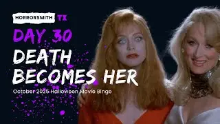 DEATH BECOMES HER movie review (DAY 30) - HorrorsmithTX