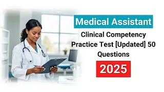 Medical Assistant Clinical Competency Practice Test 2025 [Updated] 50 Questions and Answers
