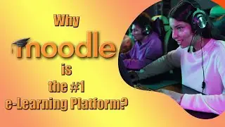 Why Moodle is #1 for Online Learning? | An Overview and Key Features
