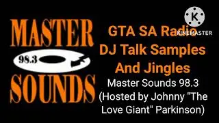 GTA SA Radio DJ Talk Samples And Jingles: Master Sounds 98.3