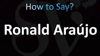 How to Pronounce ''Ronald Ara&uacute;jo'' Correctly! (Spanish)