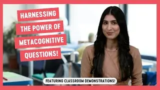 Using Metacognitive Questions in the Classroom | Boost Critical Thinking & Student Reflection