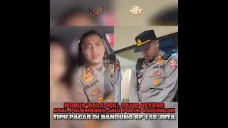 MODUS HALO DEK, DAVID HEYDAR ASAL PALEMBANG JADI POLISI GADUNGAN, TIPU PACAR DI BANDUNG RP165 JUTA