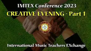Creative Evening, Part 1 - IMTEX Conference 2023