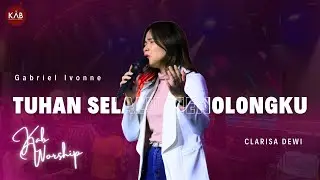 Tuhan Selalu Menolongku (Clarisa Dewi) - Gabriel Ivonne - KAB Worship