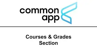 Common App - Courses & Grades Section