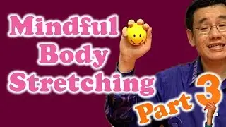 Mindful Body Stretching (Part 3)