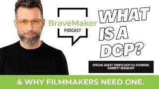 257: What is a DCP (Digital Cinema Package) and why do filmmakers need one?